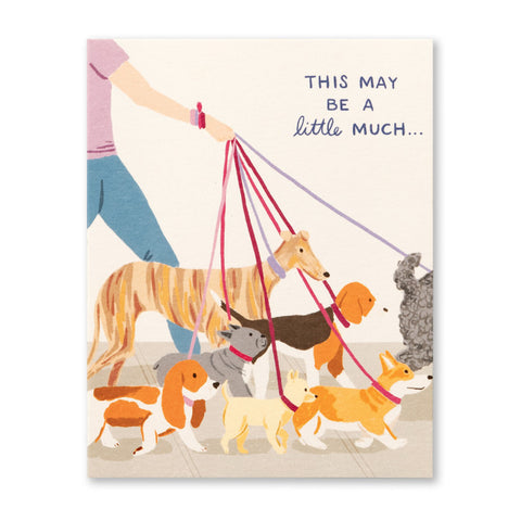 This May Be A Little Much Card
