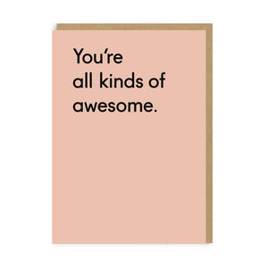You're All Kinds of Awesome Card