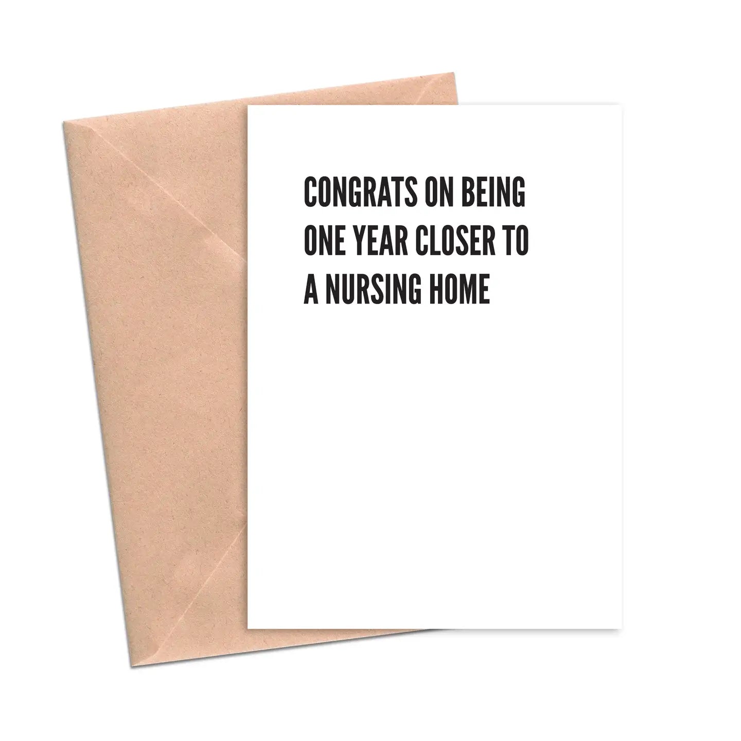 Congrats On Being One Year Closer To A Nursing Home Card