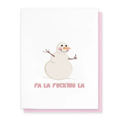 Fa La Fucking La Greeting Card