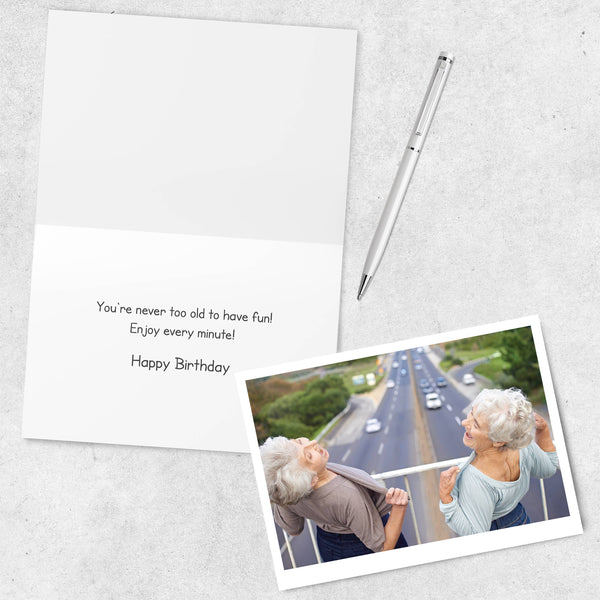 Never Too Old Happy Birthday Greeting Card