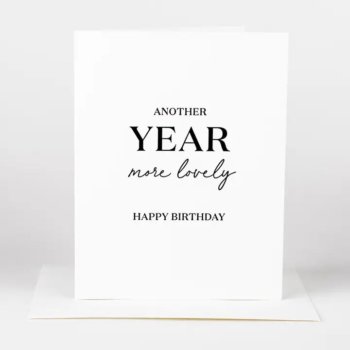 One Year More Lovely Birthday Card