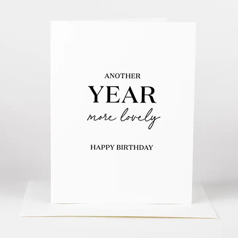 One Year More Lovely Birthday Card