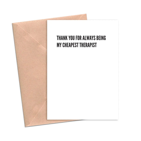Thanks For Being My Cheapest Therapist Card
