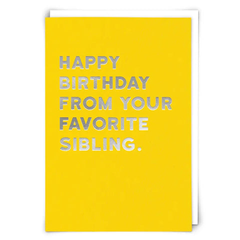 Happy Birthday From Your Favourite Sibling