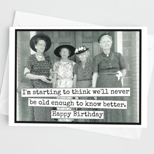 We'll Never Be Old Enough Card