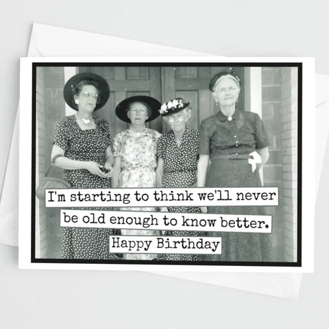 We'll Never Be Old Enough Card