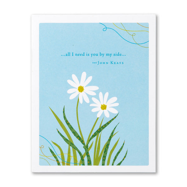 All I Need Is You By My Side Card