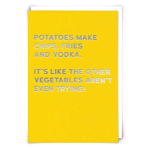 Potatoes Make Chips, Friends And Vodka Card