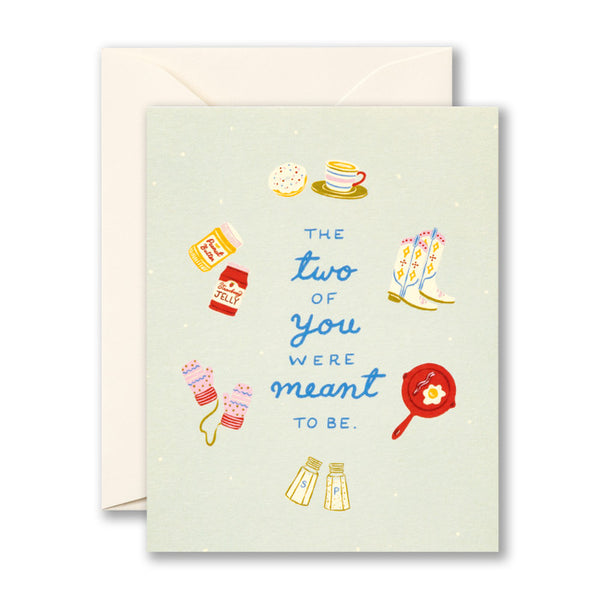 The Two of You Were Meant To Be Card