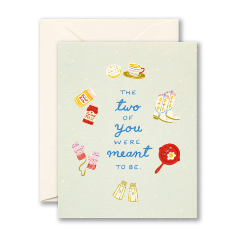 The Two of You Were Meant To Be Card