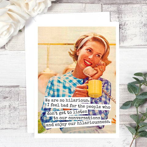 We Are Hilarious Card