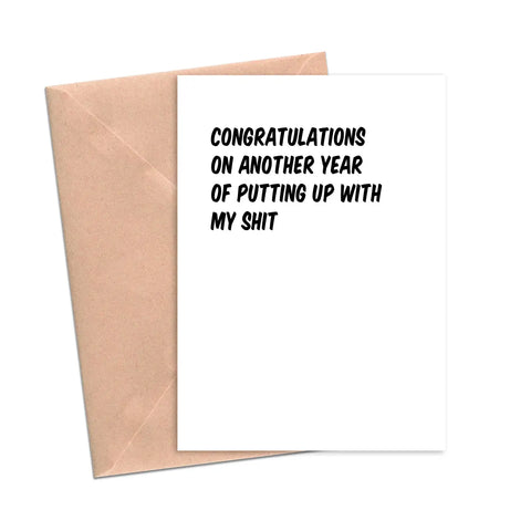 Congratulations On Another Year of Putting Up Card