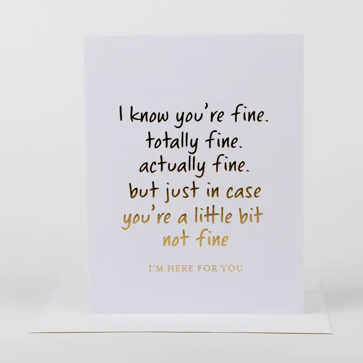 I Know Your're Fine Card