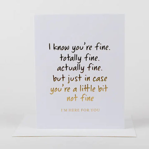 I Know Your're Fine Card