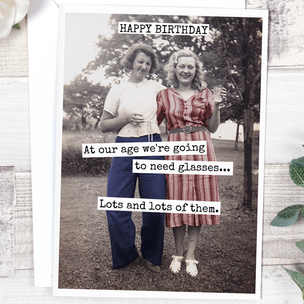 At Our Age We're Going To Need Glasses... Lots And Lots... Card