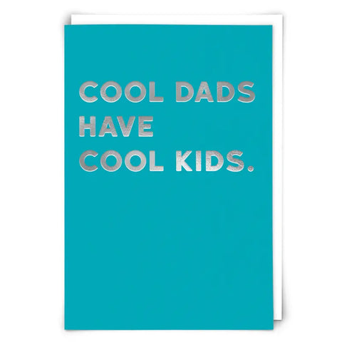 Cool Dads Have Cool Kids Card