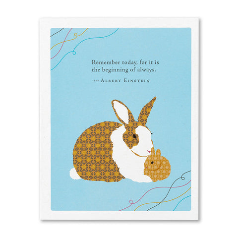 Remember Today, For It Is The Beginning Card