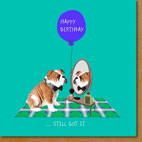 Still Got It Birthday Card