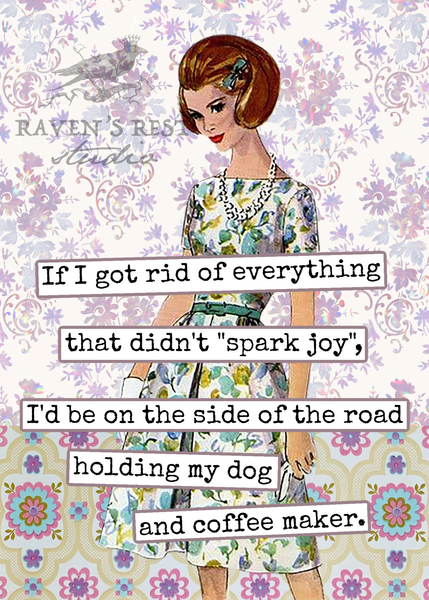 If I Got Rid Of Everything That Didn't "Spark Joy"...