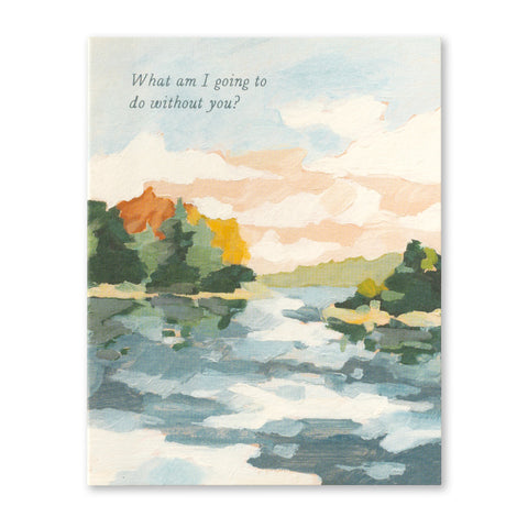 What Am I Going To Do Without You Card