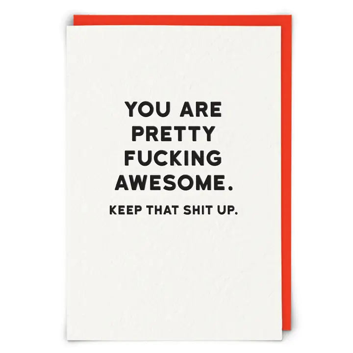 You Are Pretty F/cking Awesome Greetings Card