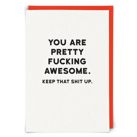 You Are Pretty F/cking Awesome Greetings Card