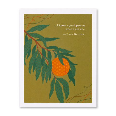 ... I Know A Good Person When I See One Card