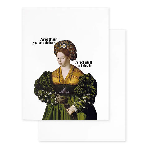 Still a Bitch Greeting Card