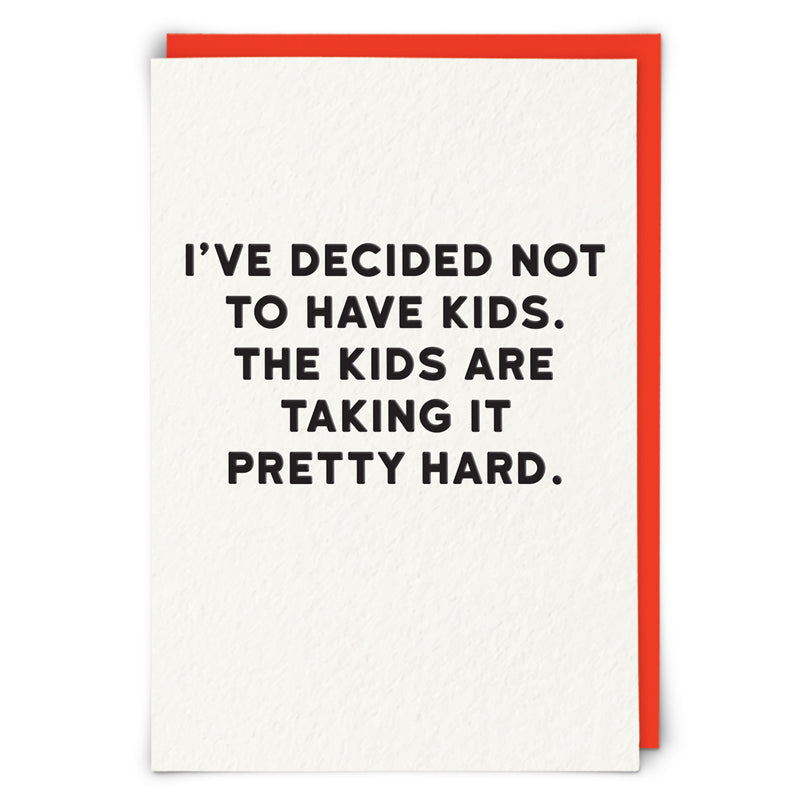 I’ve Decided Not To Have Kids Card