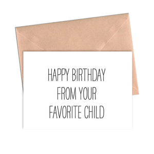 Happy Birthday from Your Favorite Child Card