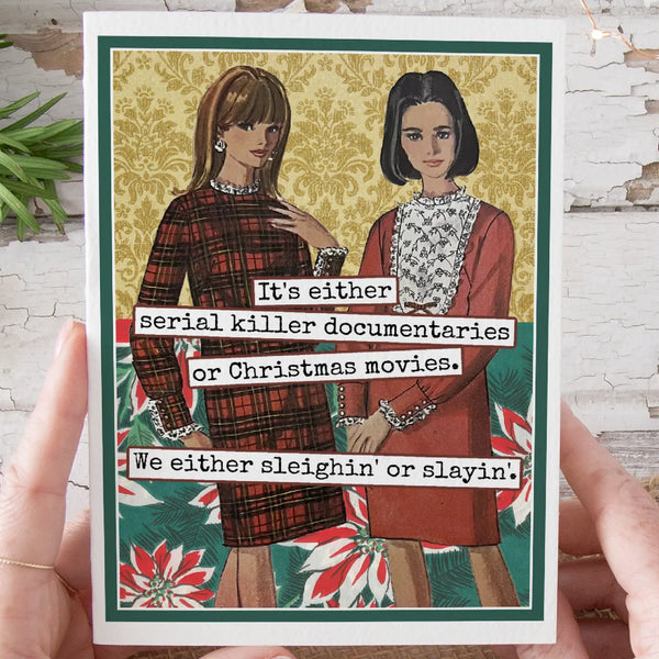 We Either Sleighin' or Slayin' Card