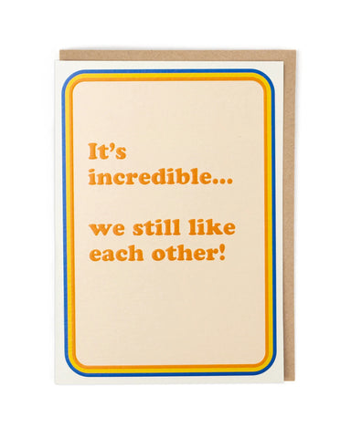 We Still Like Each Other…Card