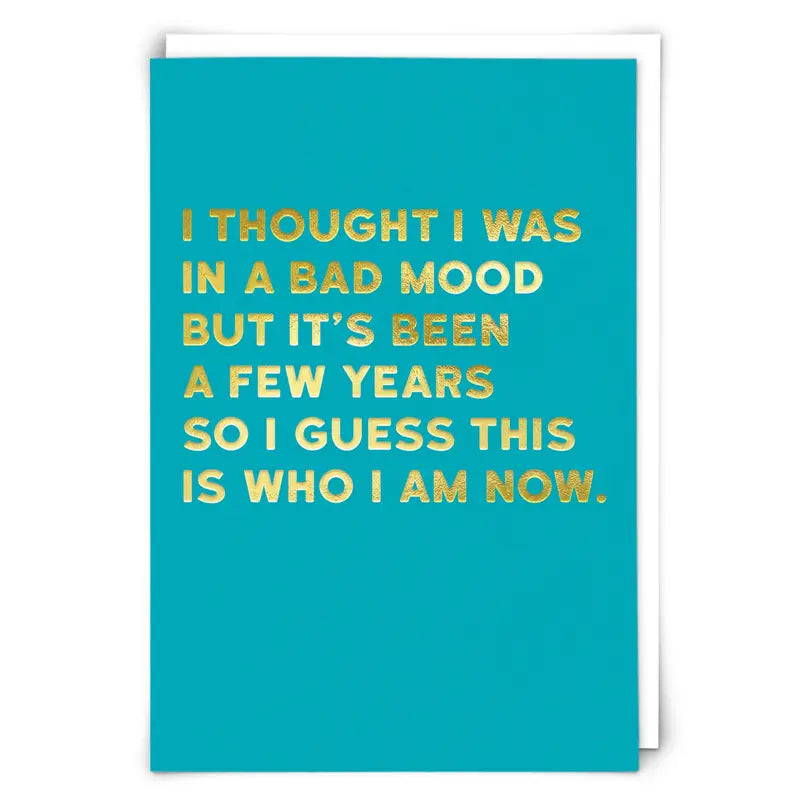 I Thought I Was In A Bad Mood Card