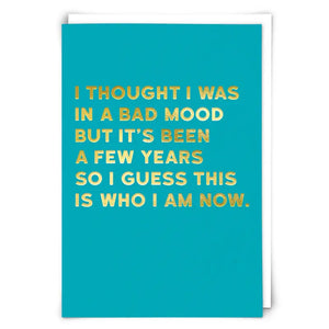 I Thought I Was In A Bad Mood Card