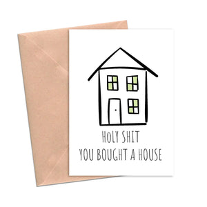 Funny Housewarming Card Holy Shit You Bought A House Card
