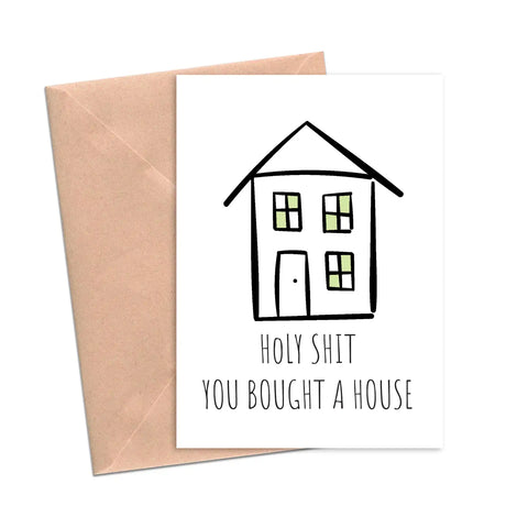 Funny Housewarming Card Holy Shit You Bought A House Card