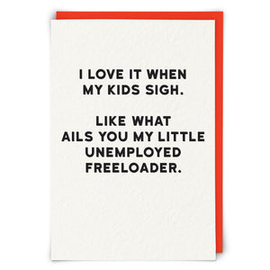 I Love It When My Kids Sigh Card