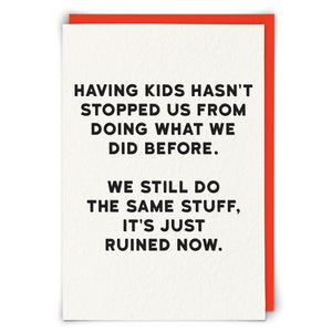 Having Kids Hasn't Stopped Us Card