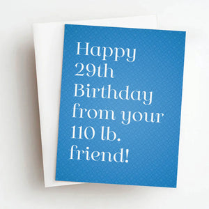 Happy 29th Birthday From Your 110 lb. Friend Card