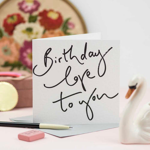 Birthday Love To You Card