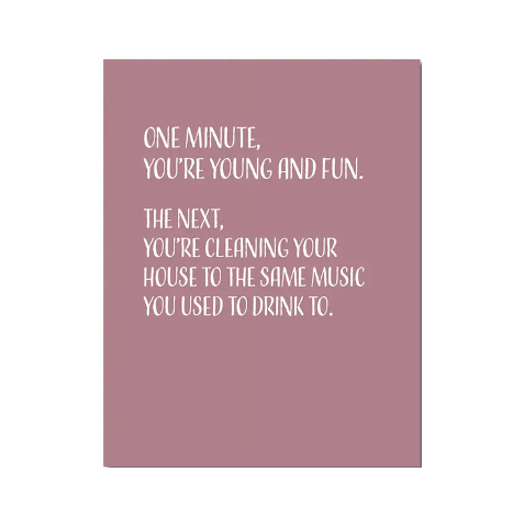 One Minute You're Young and Fun Card