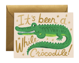 It's been a While Crocodile Card