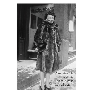 You Don't Look A Day Over Fabulous Card