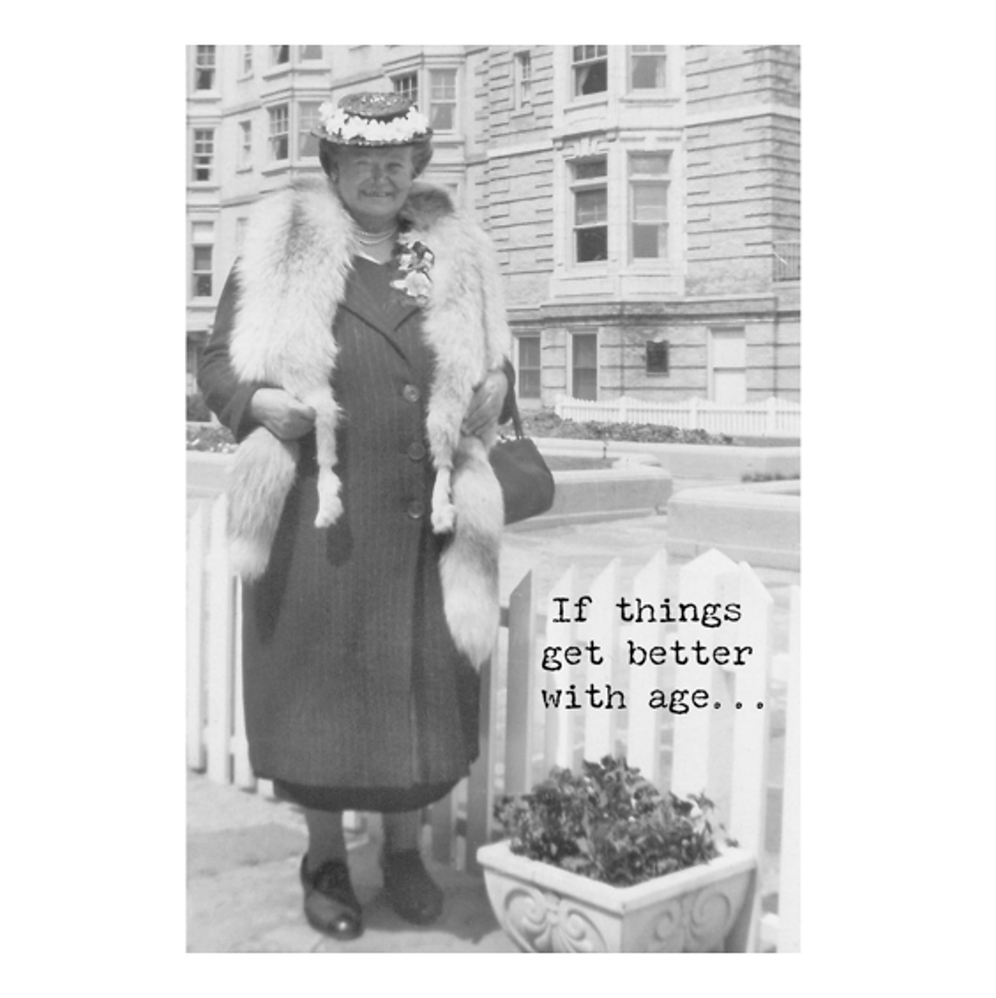 If Things Get Better with Age Card