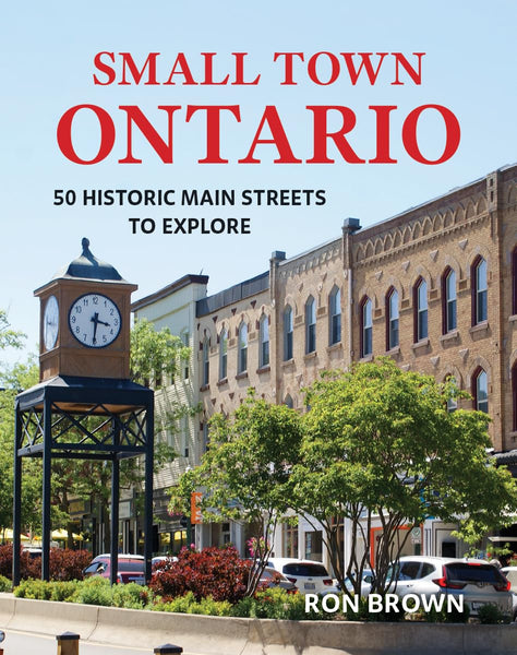 Small Town Ontario 50 Historic Main Streets to Explore Book