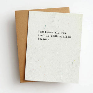 Sometimes All You Need Is $500 Million Dollars Card