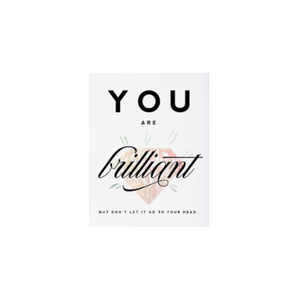 You Are Brilliant Card