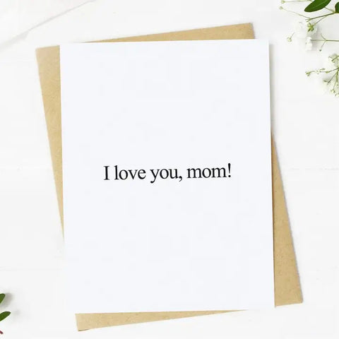 "I Love You, Mom!" Card