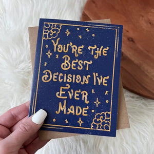 "You're the Best Decision I've Ever Made" Card